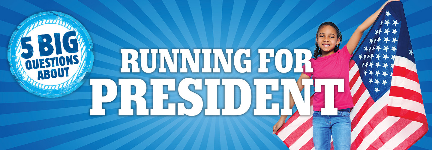 Image of kid holding American flag. Text, "5 Big Questions About Running for President"